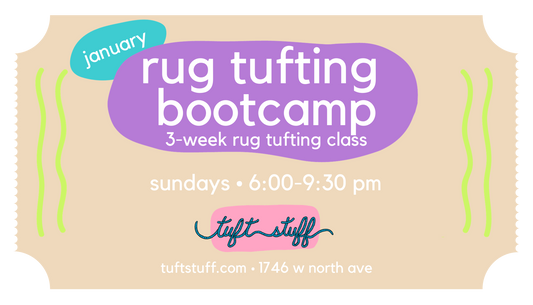 January 3 Week Rug Tufting Bootcamp Sundays
